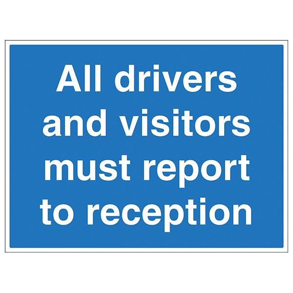 All Visitors And Drivers Report To Reception Traffic And Parking Signs Reflective Traffic Signs Safety Signs 4 Less