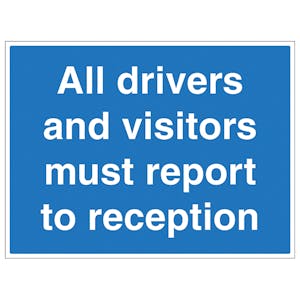 All Visitors and Drivers Report to Reception