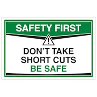 Don't Take Short Cuts Be Safe