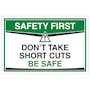 Don't Take Short Cuts Be Safe