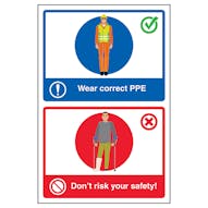 Wear Correct PPE / Don't Risk Your Safety!