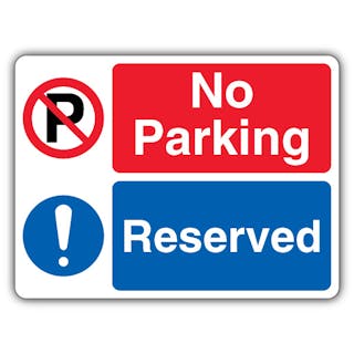 No Parking Reserved - No Parking/Mandatory Exclamation