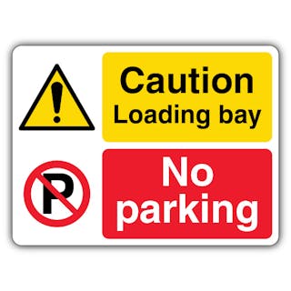 Caution Loading Bay No Parking - Dual Symbol - Landscape