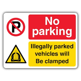 No Parking Illegally Parked Vehicles Will Be Clamped - Dual Symbol - Landscape