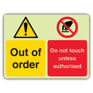 Photoluminescent Out Of Order - Do Not Touch Unless Authorised