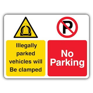 No Parking Illegally Parked Vehicles Will Be Clamped - Dual Symbol