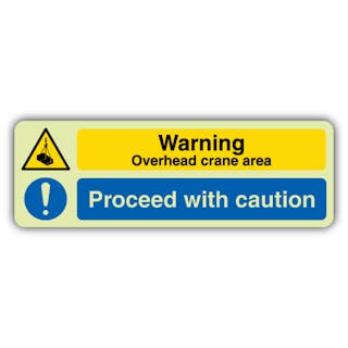 Photoluminescent Warning, Overhead Crane Area - Proceed With Caution - Landscape