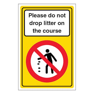 Please Do Not Drop Litter On The Course - Portrait