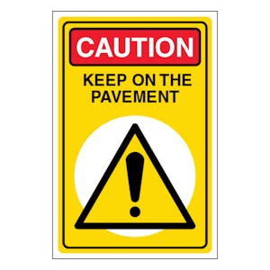 Caution Keep On The Pavement - Portrait