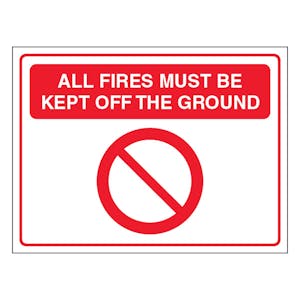 All Fires Must Be Kept Off The Ground - Landscape