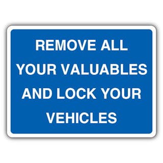 Remove All Your Valuables And Lock Your Vehicles - Blue