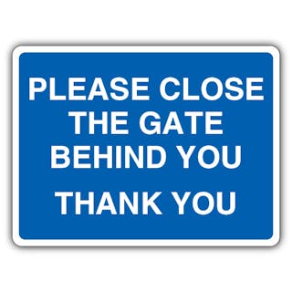 Please Close The Gate Behind You Thank You - Landscape