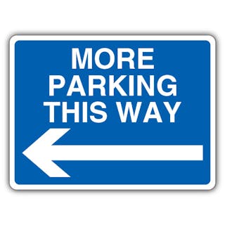 More Parking This Way - Blue Arrow Left
