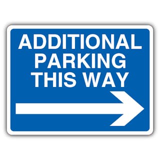 Additional Parking This Way - Blue Arrow Right