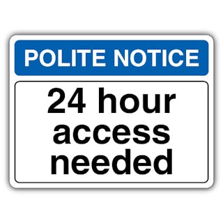 Polite Notice 24 Hour Access Needed - Landscape