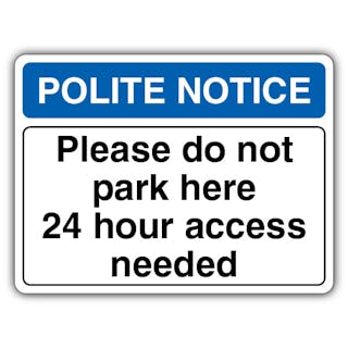 Polite Notice Do Not Park Here 24 Hr Access Needed - Landscape
