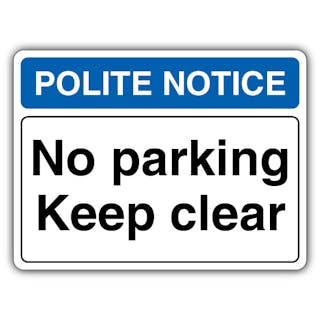 Polite Notice No Parking Keep Clear - Landscape