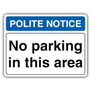 Polite Notice No Parking In This Area - Landscape