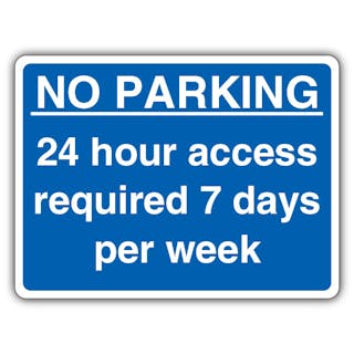 No Parking 24 Hr Access Required 7 Days Per Wk - Blue Landscape