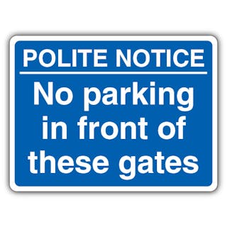 Polite Notice No Parking In Front Of These Gates - Landscape