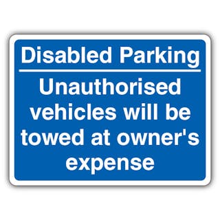 Disabled Parking Unauthorised Vehicles Will Be Towed
