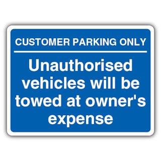 Customer Parking Only Unauthorised Vehicles Will Be Towed - Blue