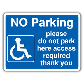 No Parking Do Not Park Here Access Required - Disabled