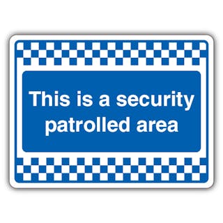 This Is A Security Patrolled Area