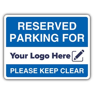 Reserved Parking Keep Clear - Your Logo Here
