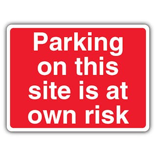 Parking On This Site Is At Own Risk - Red