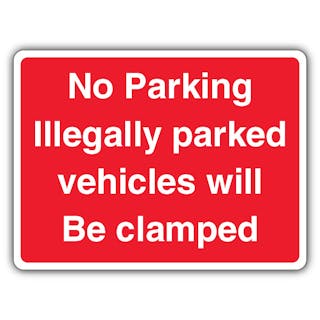 No Parking Illegally Parked Vehicles Will Be Clamped