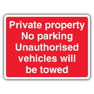 Private Property No Parking Unauthorised Vehicles Will Be Towed