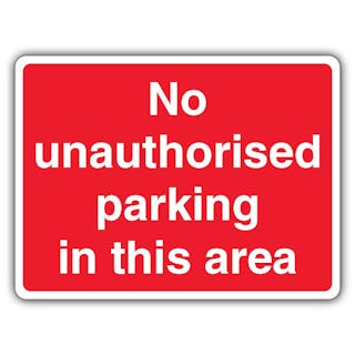 No Unauthorised Parking In This Area