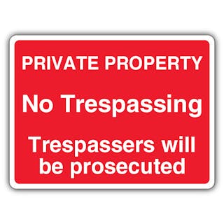 Private Property No Trespassing Trespassers Will Be Prosecuted - Landscape