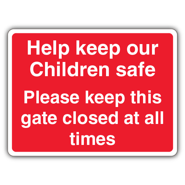 Help Keep Our Children Safe Please Keep This Gate Closed At All Times ...