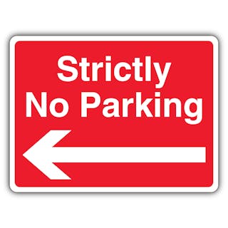 Strictly No Parking - Landscape - Arrow Left