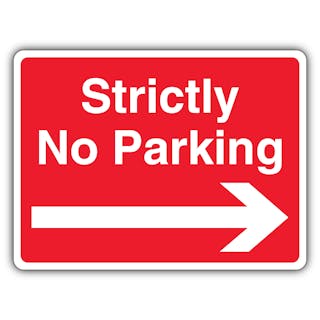 Strictly No Parking - Landscape - Arrow Right