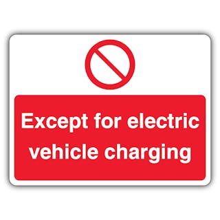 Except Electric Vehicle Charging - Prohibition Symbol - Landscape