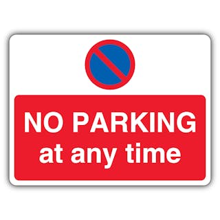 No Parking At Any Time - No Waiting - Landscape