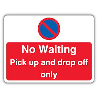 No Waiting Pick Up And Drop Off Only - Landscape