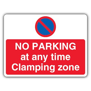 No Parking At Any Time Clamping Zone - Prohibitory No Waiting