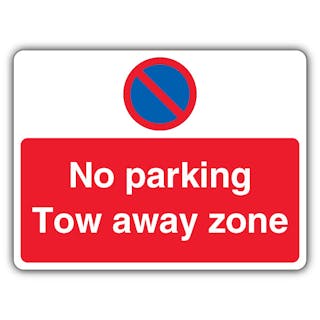 No Parking Tow Away Zone - Prohibitory No Waiting