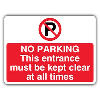 No Parking This Entrance Must Be Kept Clear - Prohibition 'P'