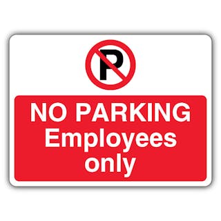 No Parking Employees Only - Prohibition 'P' - Landscape