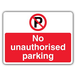 No Unauthorised Parking - Prohibition Symbol With ‘P’ - Landscape