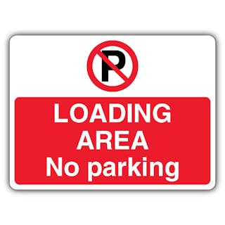 Loading Area No Parking - Prohibition Symbol With ‘P’ - Landscape