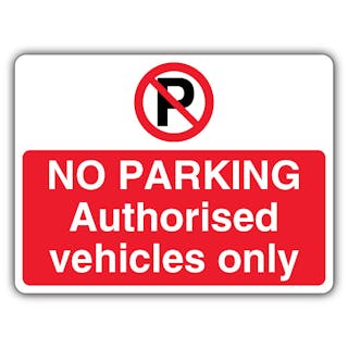 No Parking Authorised Vehicles Only - Prohibition 'P' - Landscape