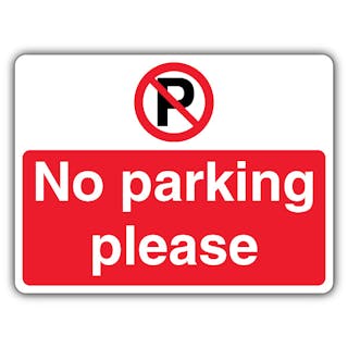 No Parking Please - Prohibition Symbol With ‘P’