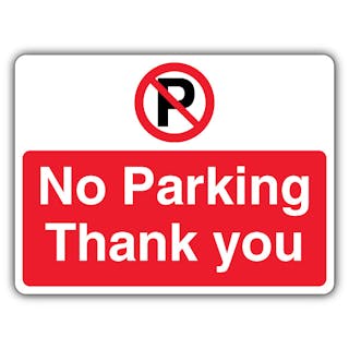 No Parking Thank You - Prohibition Symbol With ‘P’ - Landscape