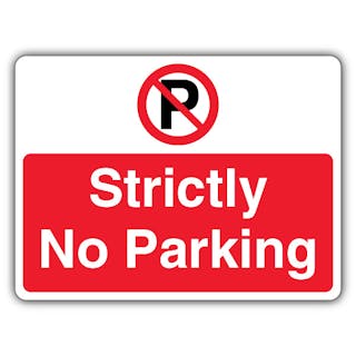 Strictly No Parking - Prohibition Symbol With ‘P’ - Landscape